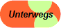 Unterwegs
